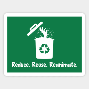 Reduce. Reuse. Reanimate Magnet